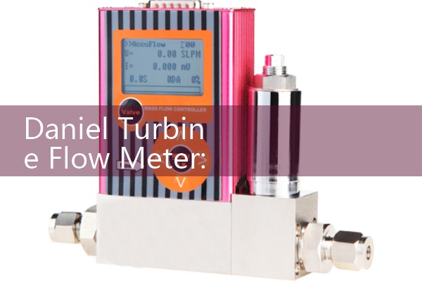 Daniel Turbine Flow Meter: Heavy Duty Mechanical Liquid Hydrocarbon Probes
