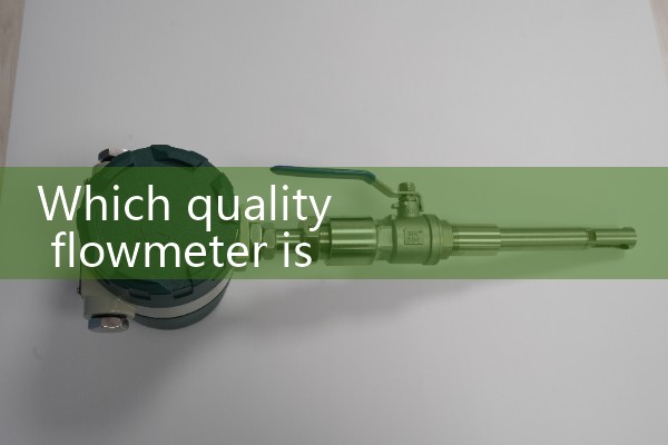 Which is the best quality flowmeter